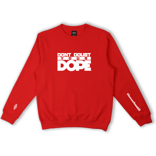 'Don't Doubt Your Dope' Crewneck