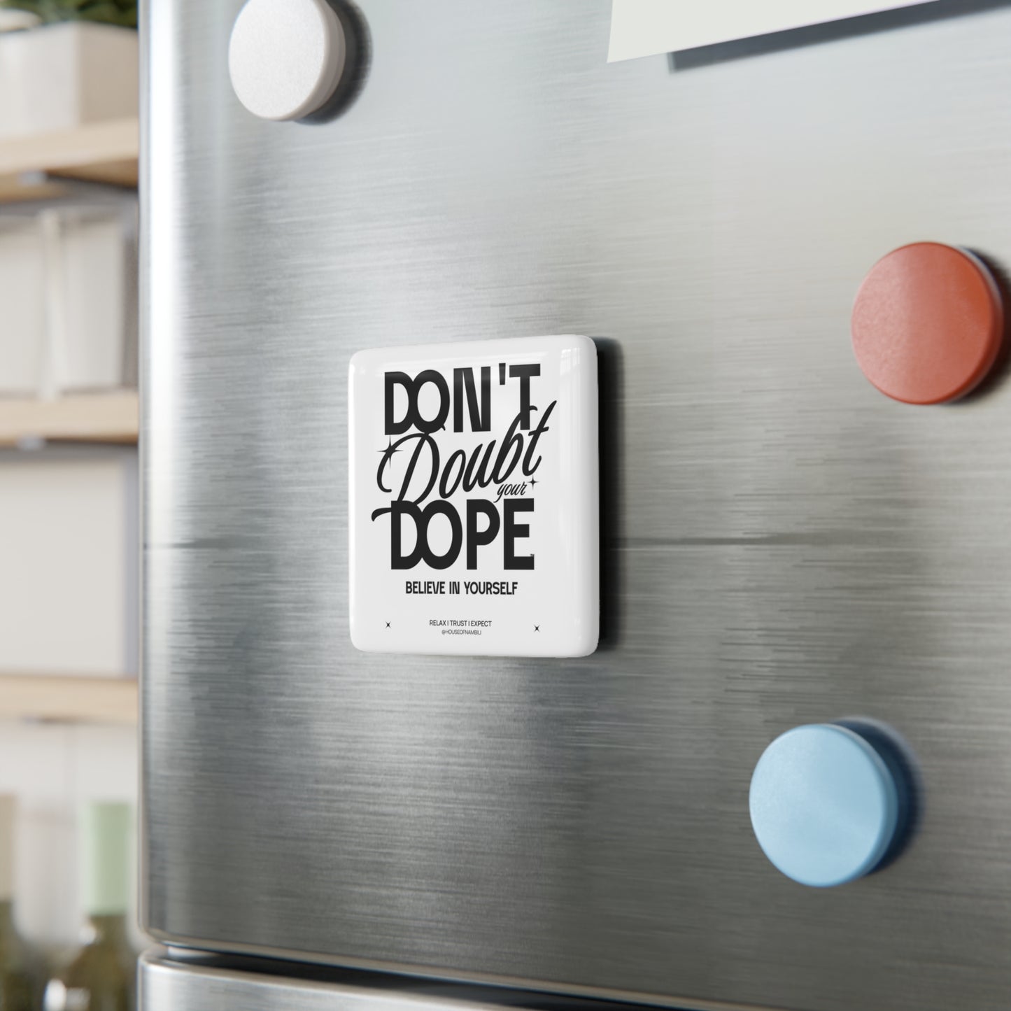 Don't Doubt Your Dope™ Original Porcelain Square Magnet