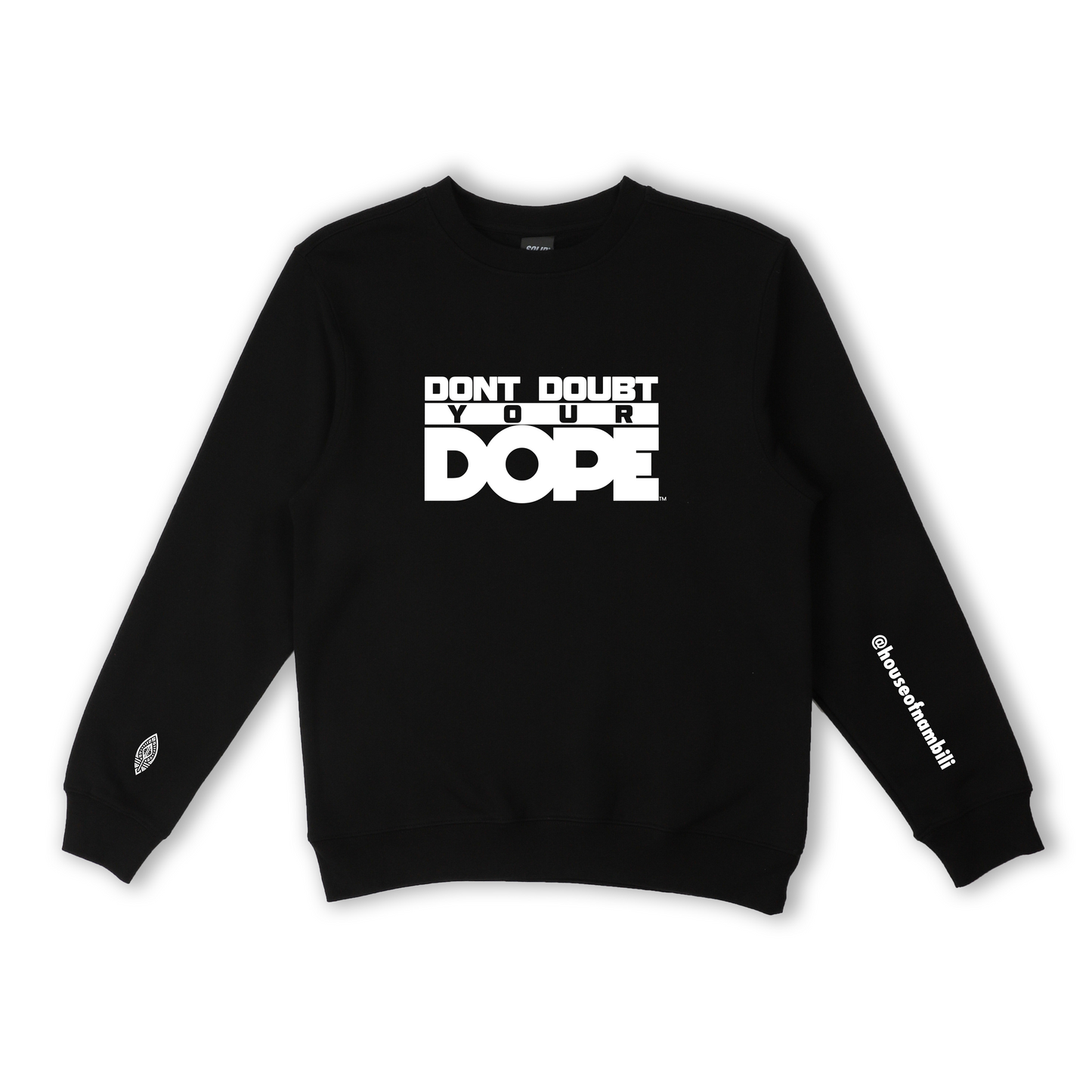 'Don't Doubt Your Dope' Crewneck