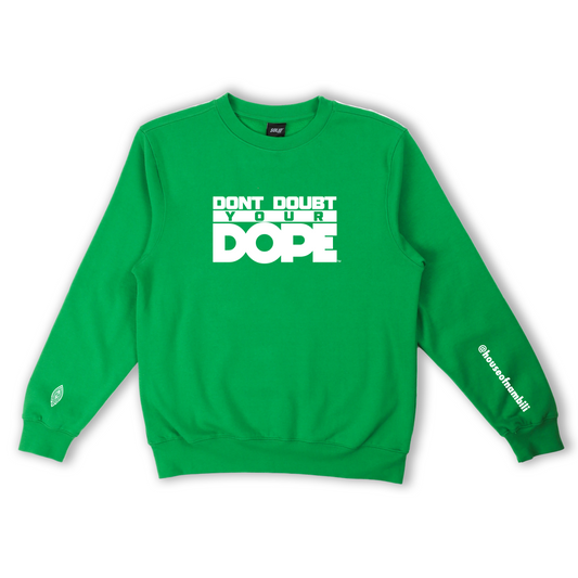 'Don't Doubt Your Dope' Crewneck